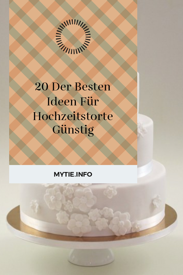 20 Der Besten Ideen Für Hochzeitstorte Günstig